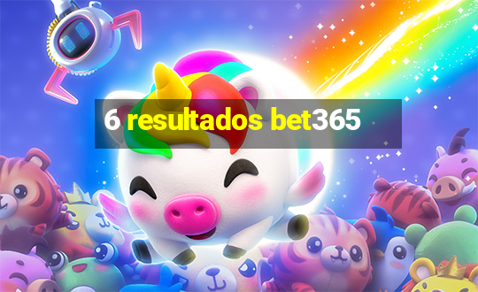 6 resultados bet365