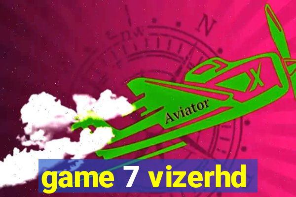 game 7 vizerhd