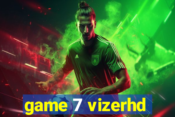 game 7 vizerhd