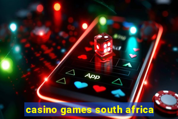 casino games south africa