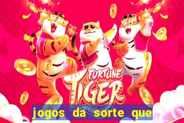 jogos da sorte que ganha dinheiro