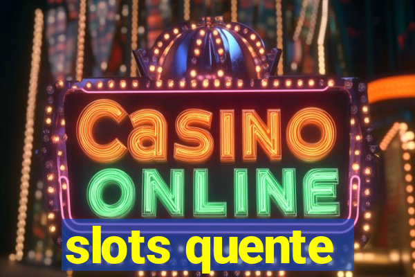 slots quente