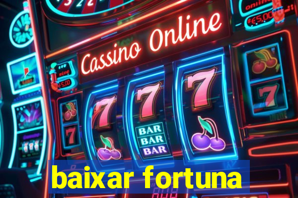 baixar fortuna