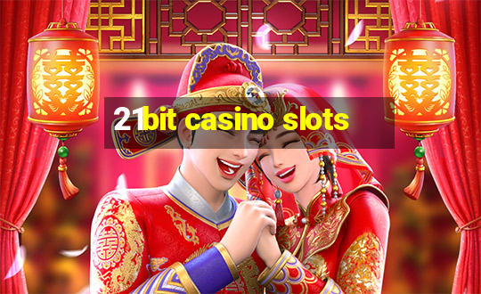 21bit casino slots