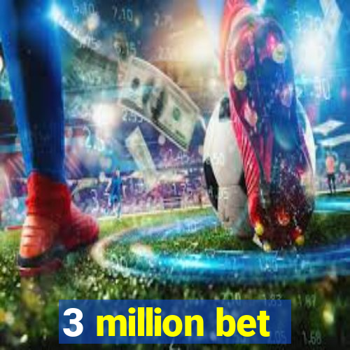 3 million bet