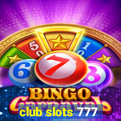 club slots 777