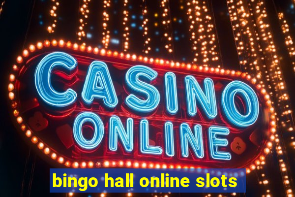 bingo hall online slots