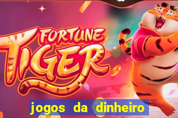 jogos da dinheiro de verdade