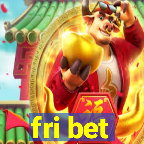 fri bet