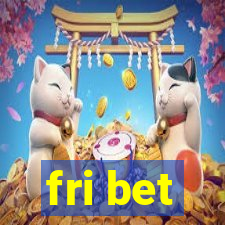 fri bet