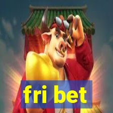 fri bet