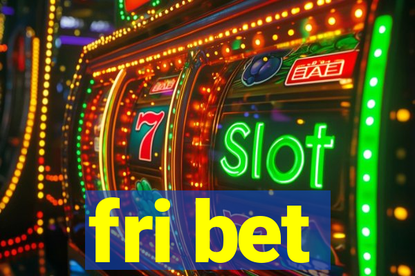 fri bet