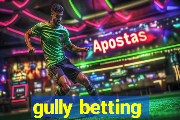 gully betting