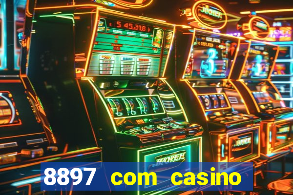 8897 com casino slot games