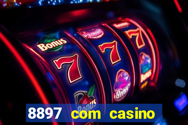 8897 com casino slot games