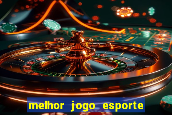 melhor jogo esporte da sorte