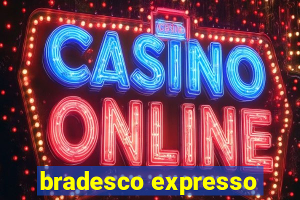 bradesco expresso