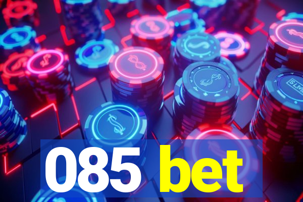 085 bet