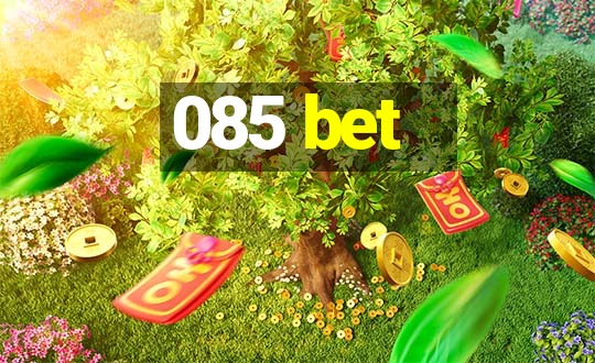 085 bet