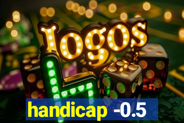 handicap -0.5