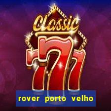 rover porto velho trabalhe conosco