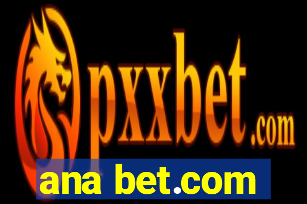 ana bet.com