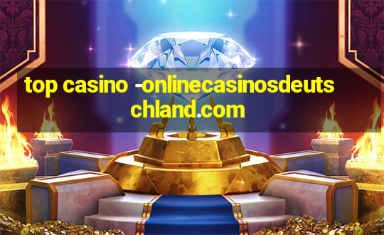 top casino -onlinecasinosdeutschland.com