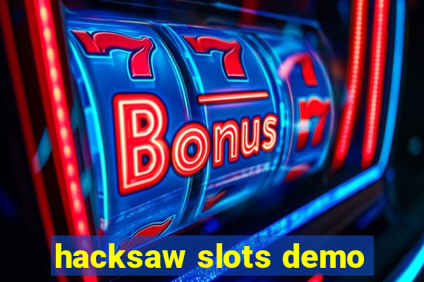 hacksaw slots demo