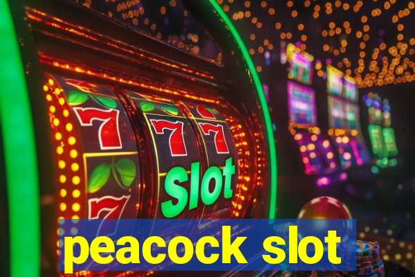 peacock slot