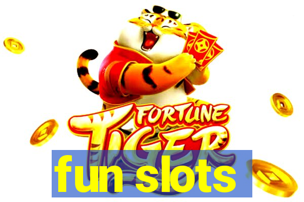 fun slots