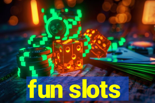 fun slots