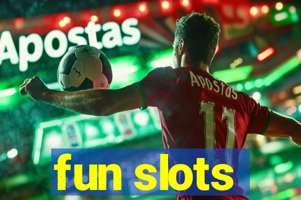 fun slots