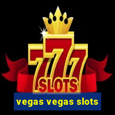 vegas vegas slots