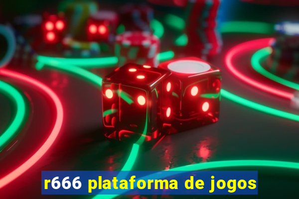 r666 plataforma de jogos