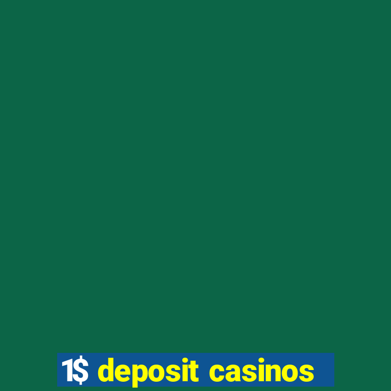 1$ deposit casinos