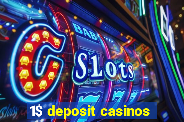 1$ deposit casinos