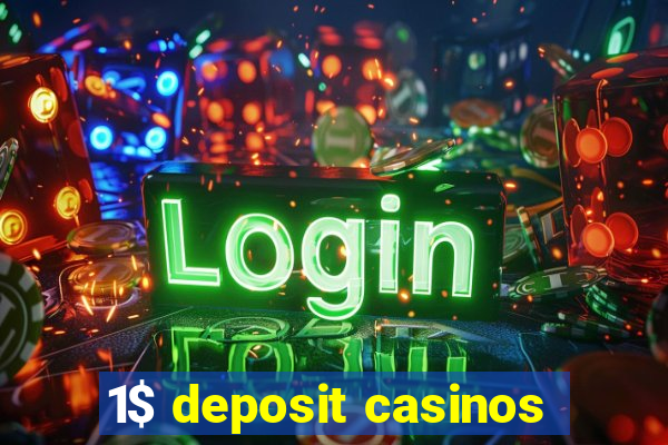 1$ deposit casinos