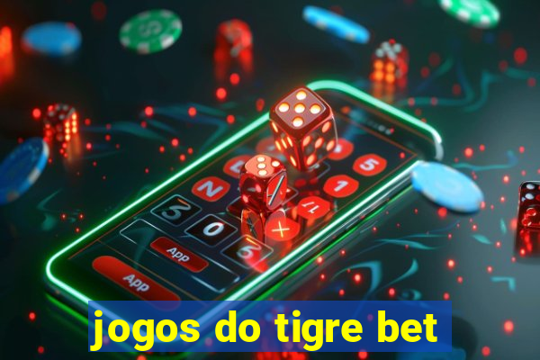 jogos do tigre bet