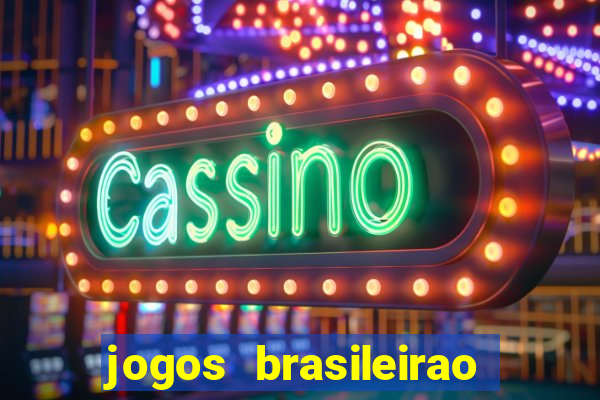 jogos brasileirao serie a