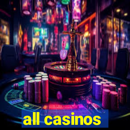 all casinos