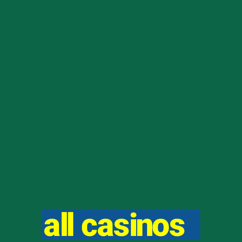 all casinos