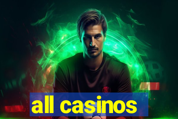 all casinos