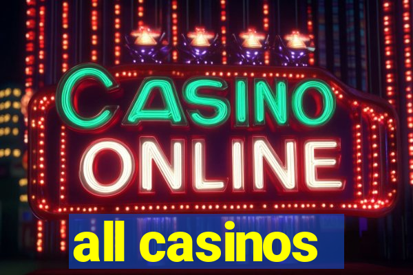 all casinos