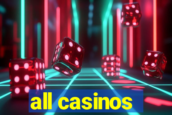 all casinos