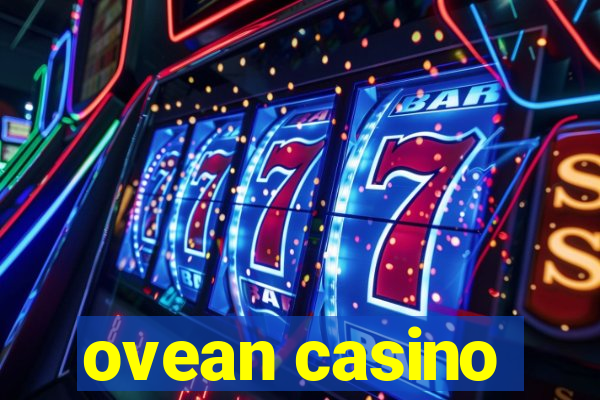 ovean casino