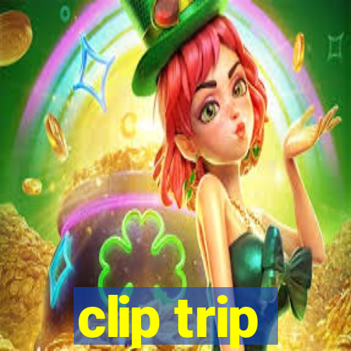 clip trip