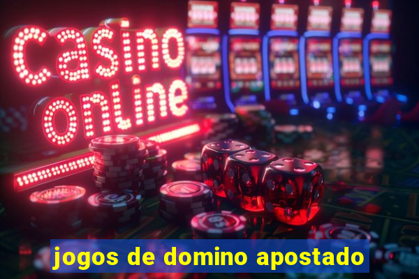 jogos de domino apostado