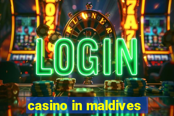 casino in maldives