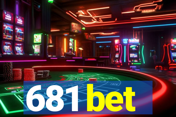 681 bet