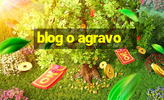 blog o agravo